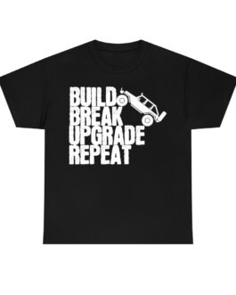 Build Break Upgrade Repeat – Heavy Cotton Tee