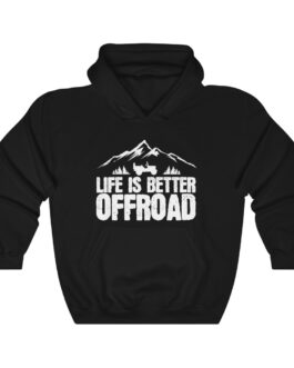 Life is better Offroad – Heavy Blend Hooded Sweatshirt