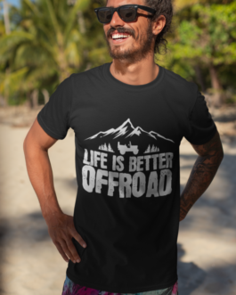 Life is better Offroad –  Heavy Cotton Tee